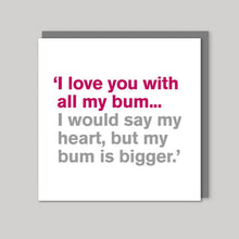 All My Bum Greeting Card