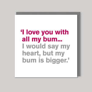 All My Bum Greeting Card