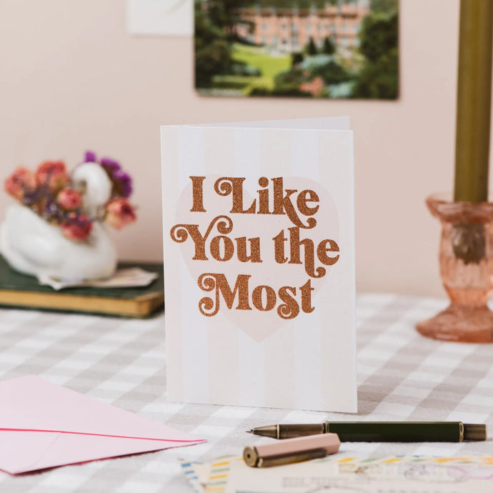 I Like You the Most Glitter Greeting Card