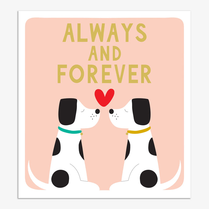 Dogs Always & Forever Greeting Card